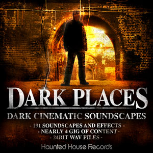 Out Now : Dark Places - Dark Cinematic Soundscapes Sound Library