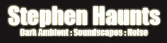 Stephen Haunts, Dark Ambient Music, Lustmord, Listen to Free Music, Ambience, Experimental Music