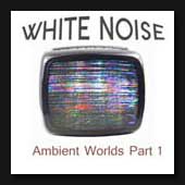 Ambient Worlds : WhiteNoise, Sound Effects download, Sound Downloads, Pro Sound Effects, Sound Effect Libraries
